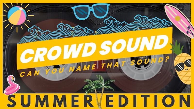 Crowd Sound Summer Edition